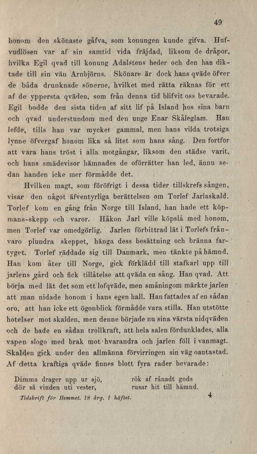49 honora den skönaste gåfva, som konungen kunde gifva.