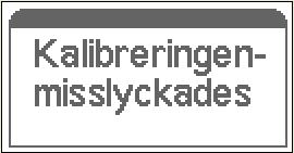 För att lämna denna meny, skrolla ned till Tillbaka och tryck M, eller håll C knappen intryckt i ca 2 sek. Tillbaka backar tillbaka ett steg I menyn, C knappen backar direkt till normalt driftläge.