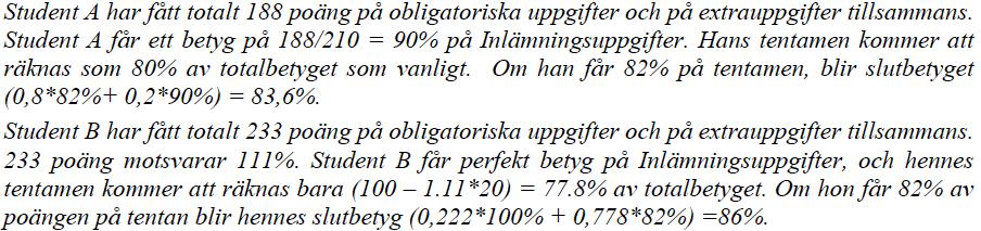 Om kursen (se kursprogram): Kurshemsida Kursböcker Poäng och betygsättning 3 hp för godkänt projekt samt tre laborationer. Inget betyg. 6 hp för godkända inlämningsuppgifter (20%) och tentamen (80%).
