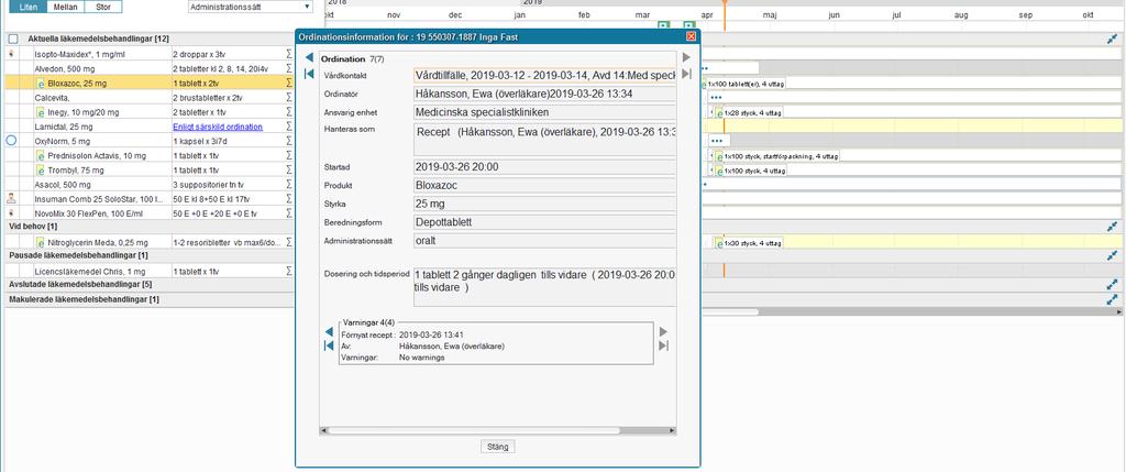 varningar aktiva vid den tidpunkten doseringen gjordes/ändrades. I den grafiska vyn av läkemedelslistan så kan man se att en del ordinationer har olika.