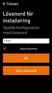 Lösenord för installation Anläggningen kan skyddas med ett lösenord. Men vi rekommenderar ej detta då lösenord ofta glöms bort.