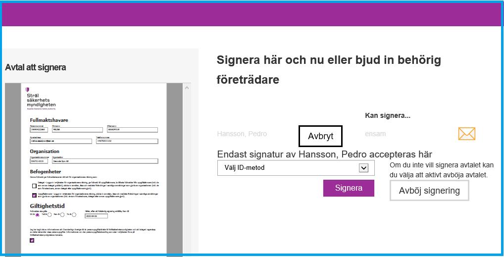 ChamberSign E-tjänsten - Användarmanual Sida: 14/26 Det kommer också skickas email till den/de personen/personerna som du bjöd in för godkännande av din fullmakt.