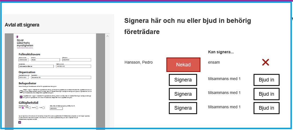 ChamberSign E-tjänsten - Användarmanual Sida: 18/26 Om du klickar på länken Öppna signeringssida i emailet ovan kommer du till sidan nedan där du kan se att din fullmaktansökan är nekad: 12