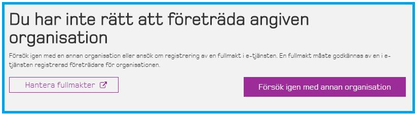 ChamberSign E-tjänsten - Användarmanual Sida: 8/26 Om du inte är behörig företrädare för organisationen kommer du till en sida där felmeddelandet nedan visas: Om du däremot är behörig