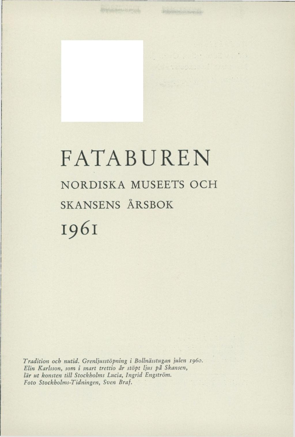 FATABUREN NORDISKA MUSEETS OCH SKANSENS ÅRSBOK 1961 Tradition och