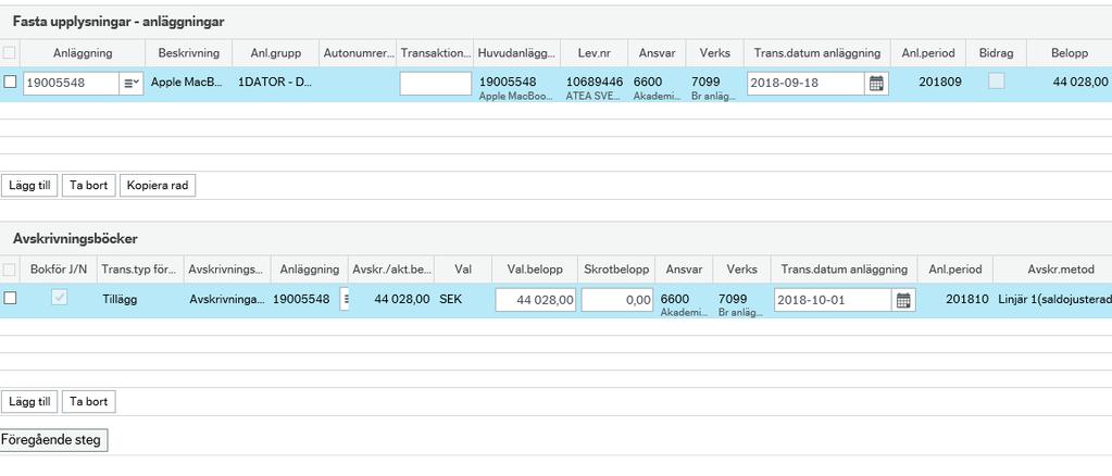 GÖTEBORGS UNIVERSITET 4 (10) OBS! Trans.datum anläggning under Avskrivningsböcker i nedre raden ska vid debetttillägg alltid ändras till den första i nästa period sett från Trans.