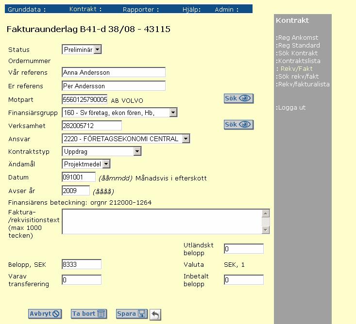 Ändra status till Godkänd på fakturor och äkta rekvisitioner, kontrollera datum, år och belopp samt fyll i den text du vill ska komma med på faktura- eller rekvisitionsutskriften i fältet för