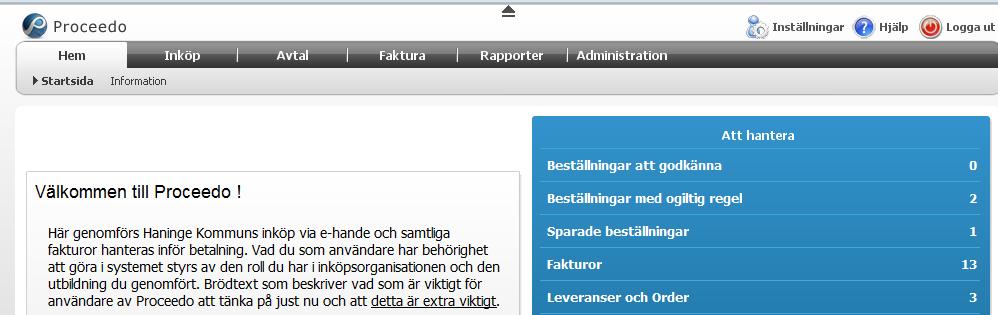 fakturan. Du får då ett meddelande om att du har fakturor att hantera (på startsidan eller under Faktura/Hantera fakturor ), se nedan.
