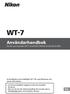 För de som använder WT-7 med D810, D810A, D750 eller D7200. Se handboken som medföljde WT-7 för specifikationer och annan information.