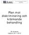 Plan mot diskriminering och kränkande behandling Läsåret 2011/2012. Plan mot diskriminering och kränkande behandling