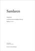 REDAKTIONSKOMMITTÉ: Redaktörer: Anna Williams (uppsatser) och Conny Svensson (recensioner) Inlagans typografi: Anders Svedin