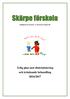 Skärpe förskola. Möjligheternas förskola - en förskola att längta till!