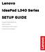 Lenovo. IdeaPad L340 Series SETUP GUIDE. Opsætningsvejledning Asennusopas Installasjonsinformasjon Installationshandbok