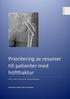 Prioritering av resurser till patienter med höftfraktur. Låter vi äldre, sjuka kvinnor vänta på operation. Widerström J, Minde J, Blom M, Hommel A