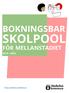 BOKNINGSBAR SKOLPOOL FÖR MELLANSTADIET