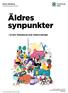 Äldres synpunkter. - så blir Göteborg mer åldersvänligt. Senior Göteborg. Stadsledningskontoret.