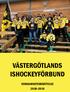 Västergötlands Ishockeyförbunds verksamhetsberättelse VÄSTERGÖTLANDS ISHOCKEYFÖRBUND