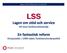 Rapport från riksförbundets LSS kommitté LSS. Lagen om stöd och service till vissa funktionshindrade