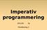 Imperativ programmering. Föreläsning 2