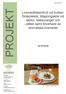PROJEKT. Livsmedelskontroll vid butiker, förskolekök, tillagningskök vid skolor, restauranger och caféer samt tillverkare av animaliska livsmedel