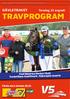 TRAVPROGRAM GÄVLETRAVET. Torsdag 22 augusti. Final Babyrace klockan Travbutikens Amatörserie, Maharajahs stoserie. Första start klockan 18.