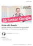 Undersök Google. Lektionen handlar om att jämföra och pröva källors tillförlitlighet vid informationssökning på internet.