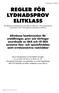 elitklass De allmänna bestämmelserna från SKK och SBK (sid 3 20) är identiska för Lydnadsprov klass I-III respektive Lydnadsprov elitklass.