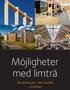 Möjligheter med limträ TRE BESTÄLLARE TRE BYGGARE + EN BONUS