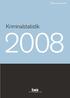 Kriminalstatistik. Criminal Statistics Official Statistics of Sweden. Rapport 2009:17