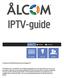 IPTV-guide. Tv- guiden nås på fjärrkontrollen genom knappen TV.