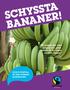 SCHYSSTA BANANER! En banan ska vara schysst och giftfri. Annars är det ingen modern banan. STOR POTENTIAL PÅ DEN SVENSKA MARKNADEN.