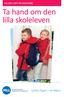 Ta hand om den lilla skoleleven
