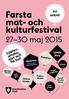 Farsta mat- och. kulturfestival. 27 30 maj 2015. Upplev, smaka, njut och ha kul! Fri entré! Linda Pira. Panetoz. Matshow. Kulturskolan.