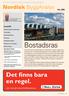 Bostadsras. Det finns bara en regel. Reed Business Information/Byggfakta Nordisk ByggAnalys. Feb. 2008. Läs mer på www.nivellsystem.se.