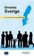 Utveckla. Sverige. EU:s strukturfonder i Sverige 2007 2013. Europeiska unionens strukturfonder