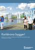 oktober 2014 Karlskrona bygger! Karlskrona är en kommun i utveckling med många spännande projekt på gång. Här presenteras ett axplock.
