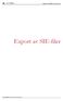 Export av SIE-filer 3L Pro 2014. Export av SIE-filer. Copyright VITEC FASTIGHETSSYSTEM AB