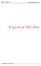 Export av SIE-filer 3L Pro 2014. Export av SIE-filer. Copyright VITEC FASTIGHETSSYSTEM AB