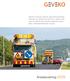 Geveko är Europas ledande vägmarkeringsföretag. Produkter och tjänster ska bidra till en säkrare trafikmiljö och därmed följa Gevekos affärsidé att