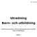 Utredning Barn- och utbildning