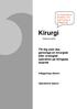 Kirurgi. Till dig som ska genomgå en kirurgisk eller urologisk operation på Alingsås lasarett. (Slutenvård) Inläggnings datum: Operations datum: