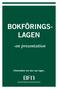 BOKFÖRINGS- LAGEN -en presentation Information om den nya lagen.