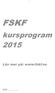 FSKF. kursprogram 2015. Läs mer på: www.fskf.nu
