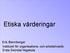 Etiska värderingar. Erik Blennberger Institutet för organisations- och arbetslivsetik Ersta Sköndal högskola