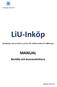 LiU-Inköp MANUAL. Beställa och leveranskvittera. Linköpings universitets system för elektroniska beställningar. Uppdaterad: 2012-02-15