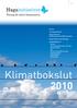 Klimatbokslut. Förord Om Hagainitiativet Hagainitiativets beräkningsmanual/ghg protokoll Hagainitiativets beräkningar