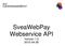 SveaWebPay Webservice API. Version 1.3 2012-04-26