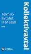 Kollektivavtal. Teknikavtalet. IF Metall. Teknikavtalet IF Metall 1