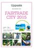 FAIR TRADE CITY 2015. Uppsala. [City. Diplomerad den 9 maj till FAIRTRADE. Diplomerad av @