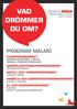 VAD DRÖMMER DU OM? PROGRAM MALMÖ TEKNIKPROGRAMMET SAMHÄLLSBYGGANDE & MILJÖ DESIGN & PRODUKTUTVECKLING SAMHÄLLSVETENSKAPSPROGRAMMET BETEENDEVETENSKAP